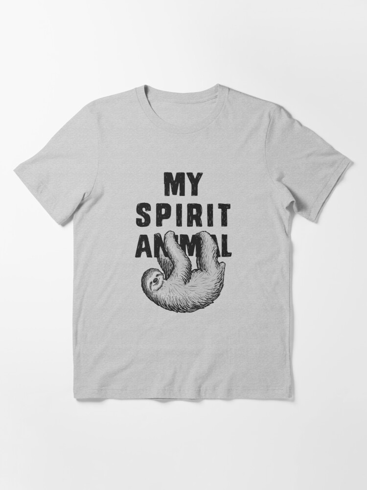 Sloth my spirit animal Essential T Shirt by ynotfunny